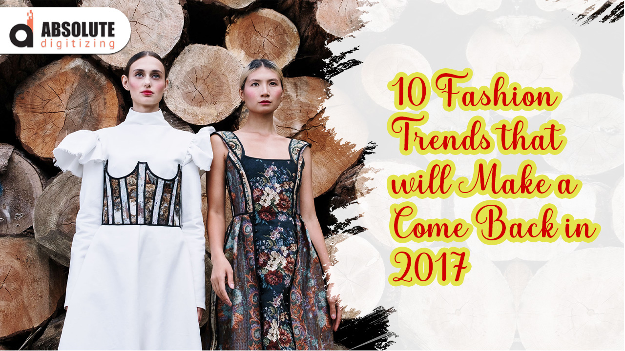 10 Fashion Trends that will Make a Come Back in 2017