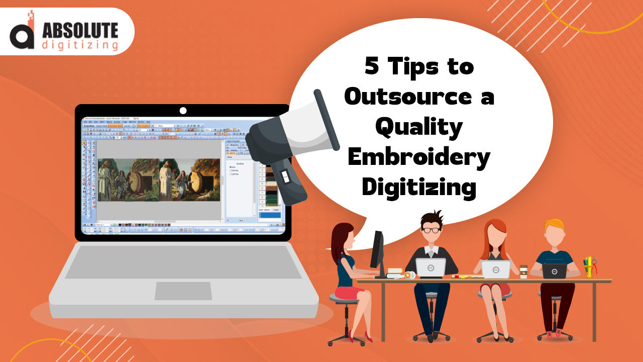 5 Tips to Outsource a Quality Embroidery Digitizing