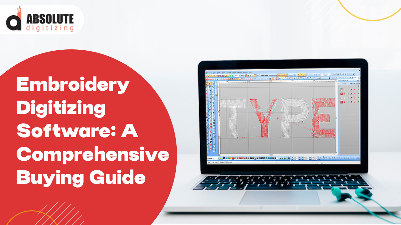 Embroidery Digitizing Software A Comprehensive Buying Guide