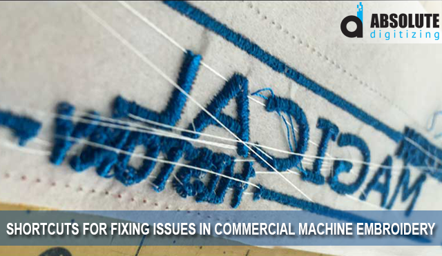 Shortcuts For Fixing Issues In Commercial Machine Embroidery
