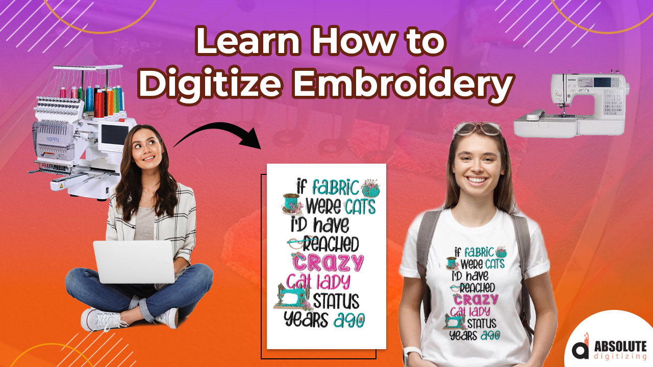 Learn How to Digitize Embroidery