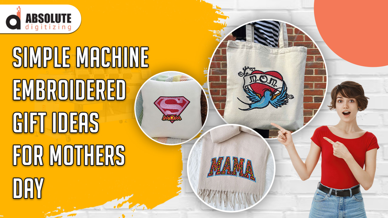 7 Simple Machine Embroidered Gift Ideas for Mother’s day