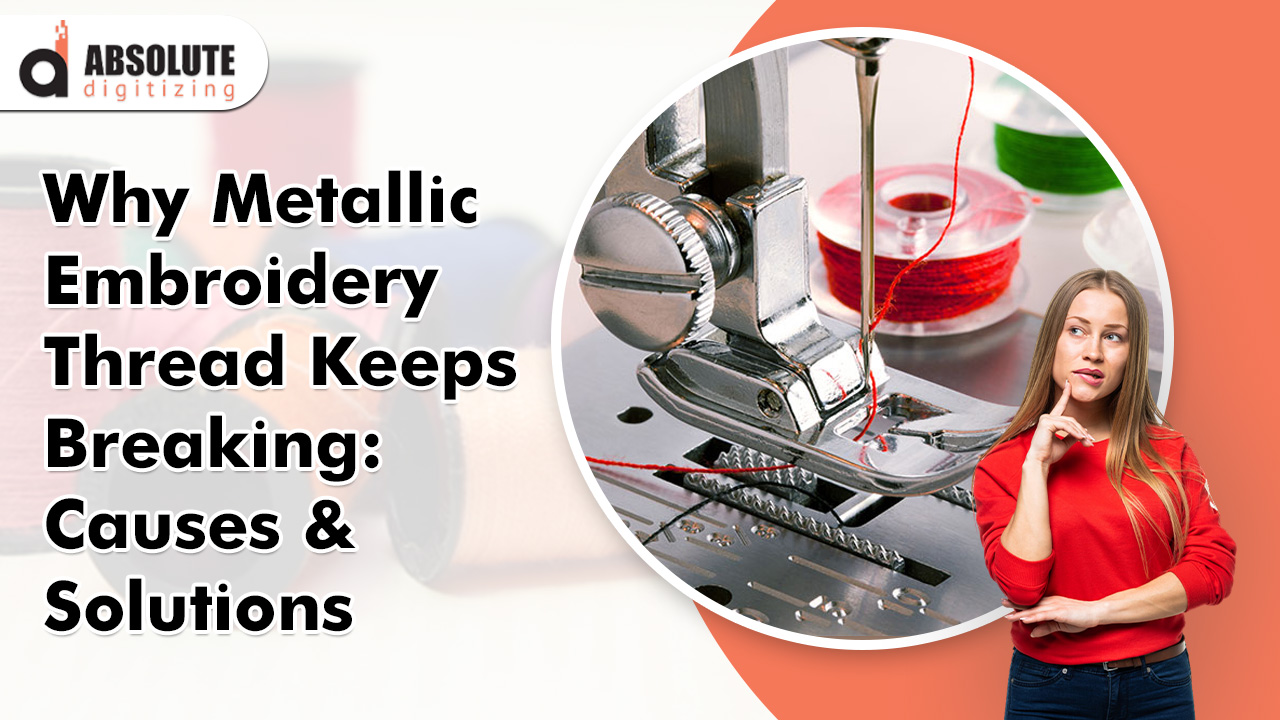 Why Metallic Embroidery Thread Keeps Breaking: Causes and Solutions