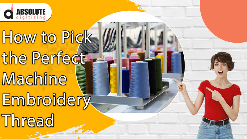 How to Pick the Perfect Machine Embroidery Thread