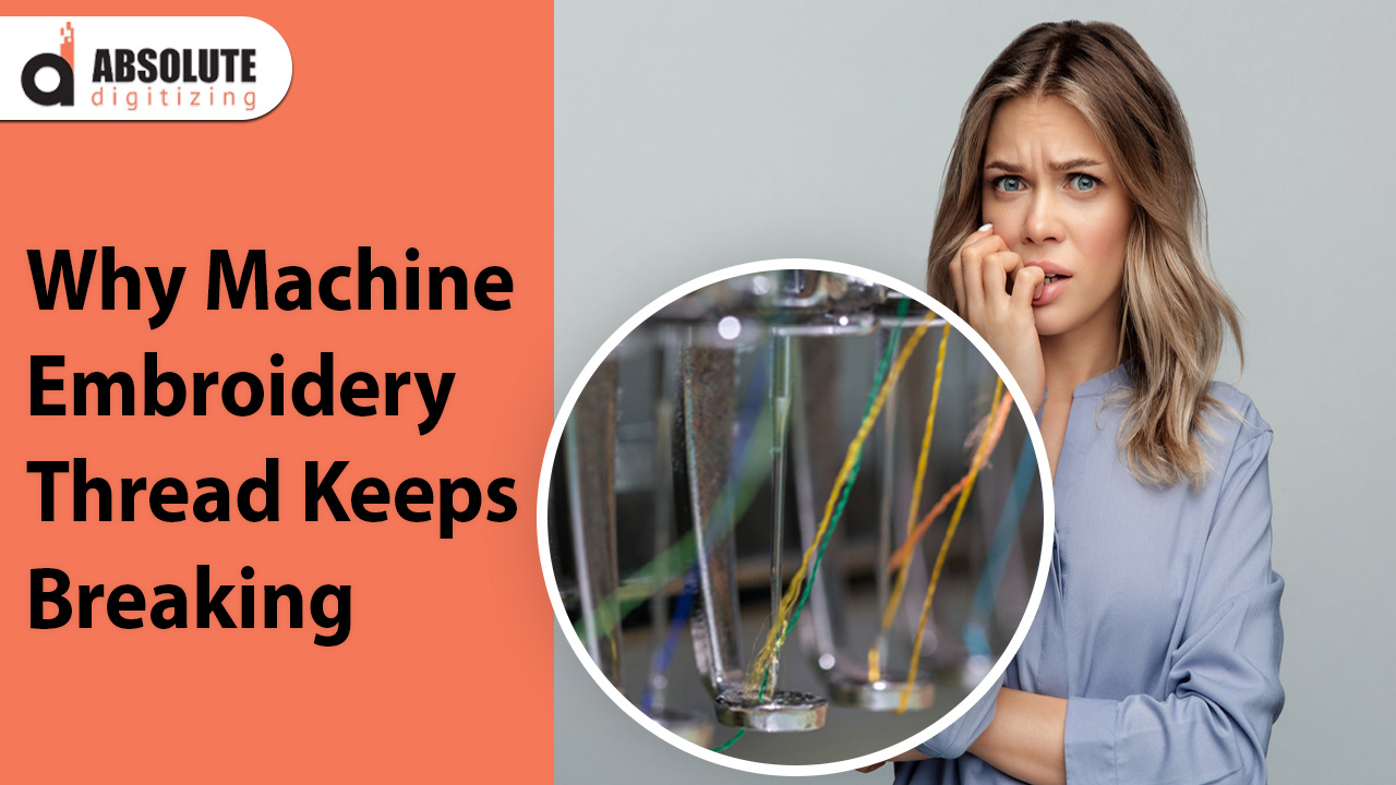 Why Machine Embroidery Thread Keeps Breaking