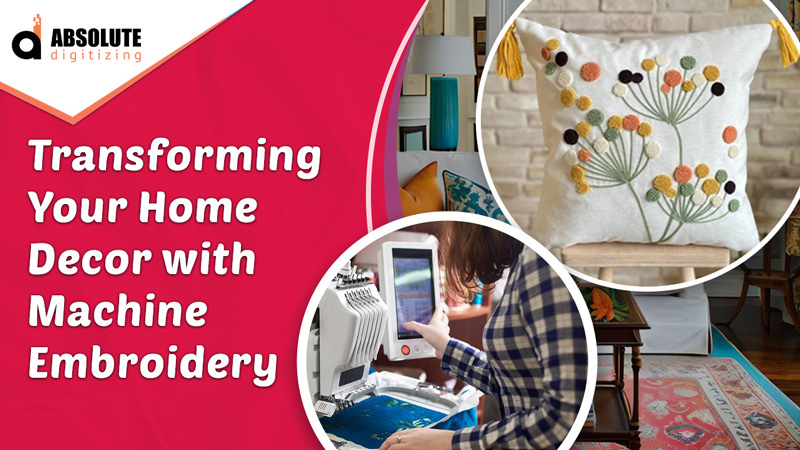 Transforming Your Home Decor with Machine Embroidery