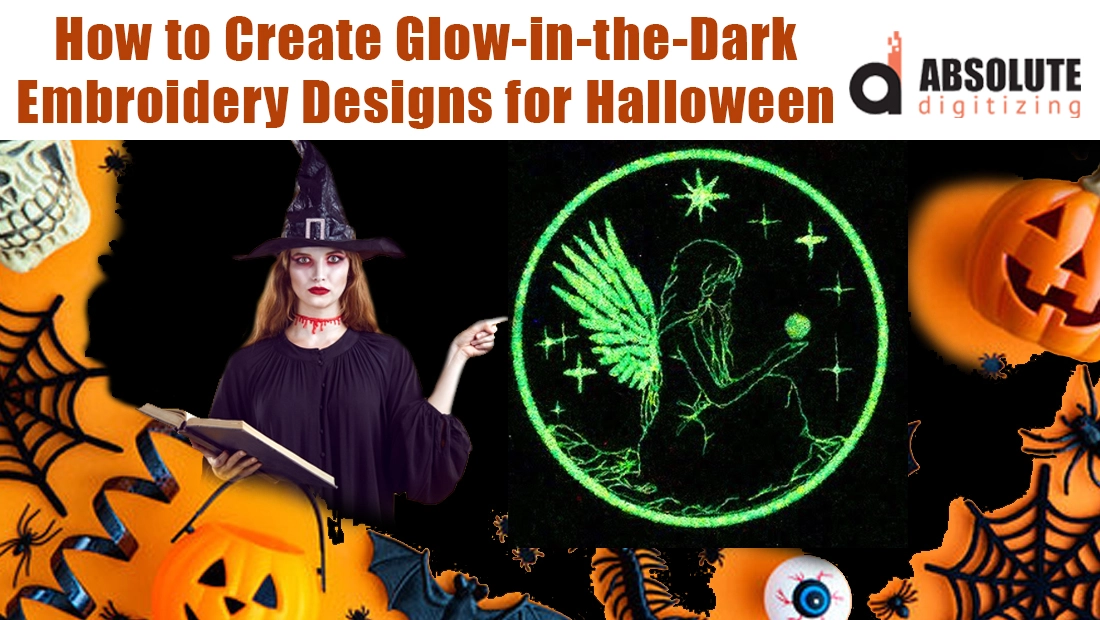 How to Create Glow-in-the-Dark Embroidery Designs for Halloween