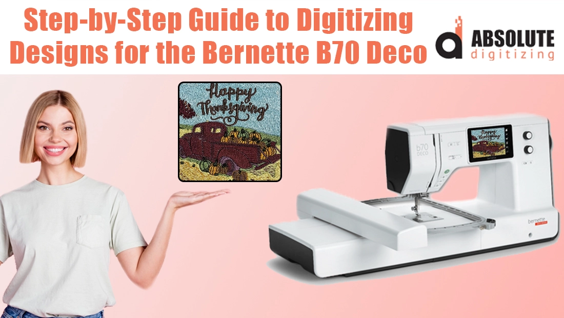 Step-by-Step Guide to Digitizing Designs for the Bernette B70 Deco