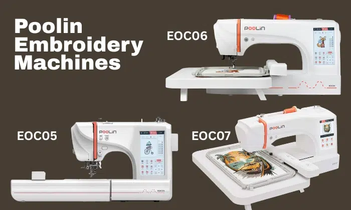 Poolin embroidery machine models EOC05, EOC06, and EOC07 compared Poolin embroidery machine models EOC05, EOC06, and EOC07 compared