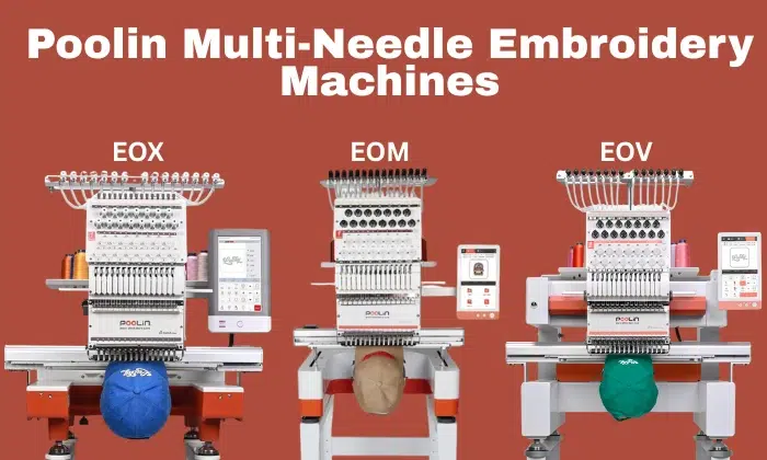 Poolin multi-needle embroidery machines Poolin EOX, Poolin EOV, and Poolin EOM compared.